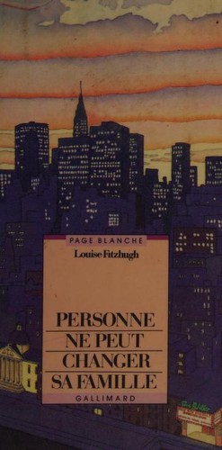 Louise Fitzhugh: Personne ne peut changer sa famille (French language, Gallimard, GALLIMARD JEUNE)