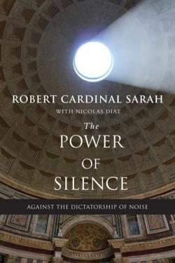 Robert Sarah, Nicolas Diat: The Power of Silence (2017)