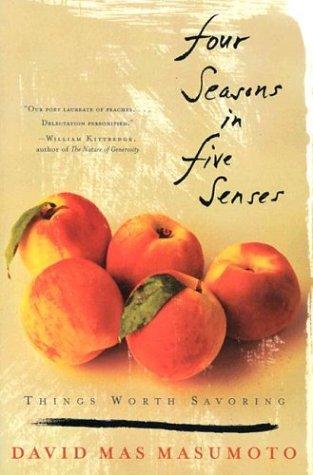 David Mas Masumoto: Four Seasons in Five Senses (2004, W. W. Norton & Company)