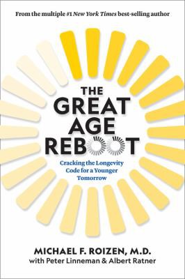 Michael F. Roizen, Peter Linneman, Albert Ratner: Great Age Reboot (2021, National Geographic Society)