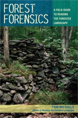 Tom Wessels: Forest Forensics (2010, Countryman Press)