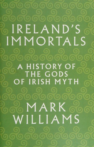 M. A. Williams: Ireland's immortals (2016, Princeton University Press)