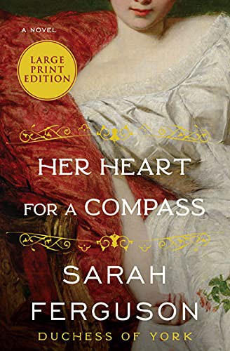 Sarah Ferguson: Her Heart for a Compass (Paperback, HarperLuxe)