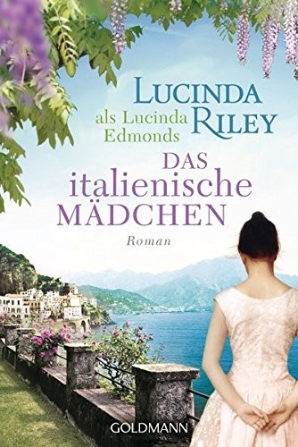 Lucinda Riley: Das italienische Mädchen (Paperback, Goldmann Verlag)