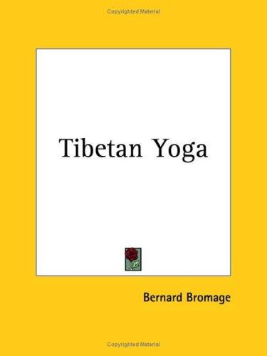 Bernard Bromage: Tibetan Yoga (Paperback, Kessinger Publishing)