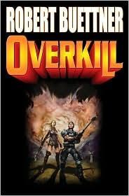 Robert Buettner: Overkill (2011, Baen)