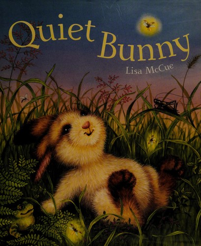 Lisa McCue: Quiet Bunny (2009, Sterling Pub. Co., Inc.)