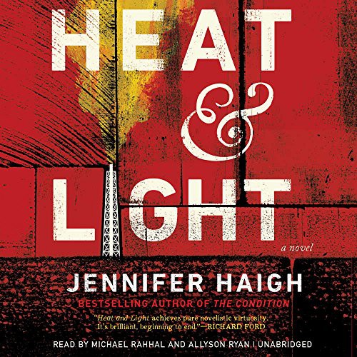 Jennifer Haigh: Heat and Light (AudiobookFormat, 2016, HarperCollins Publishers and Blackstone Audio, Harpercollins)