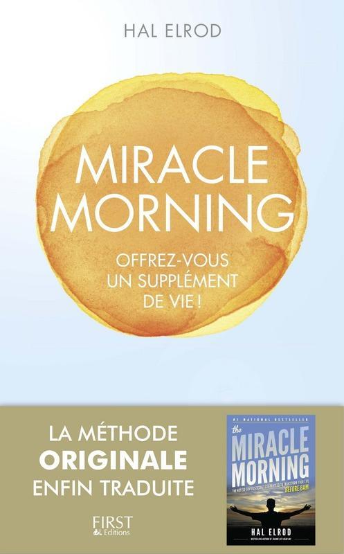 Hal Elrod: Miracle morning : offrez-vous un supplément de vie (French language, 2016)