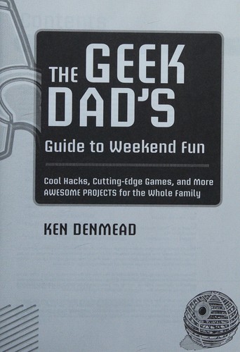 Ken Denmead: The geek dad's guide to weekend fun (2011, Gotham)