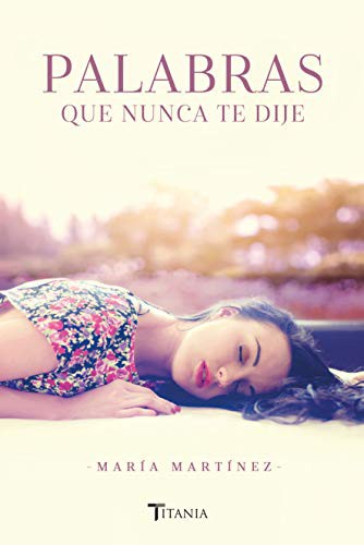 Maria Martinez: Palabras que nunca te dije (Paperback, Titania, Urano)
