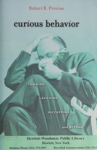 Robert R. Provine, Robert R. Provine: Curious Behavior: Yawning, Laughing, Hiccupping, and Beyond (2012, Belknap Press of Harvard University Press)