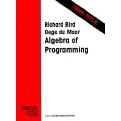 R. J. Bird: The Algebra of Programming (1997, Prentice Hall)