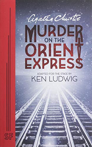 Agatha Christie, Ken Ludwig: Agatha Christie's Murder on the Orient Express (Paperback, Samuel French, Inc.)