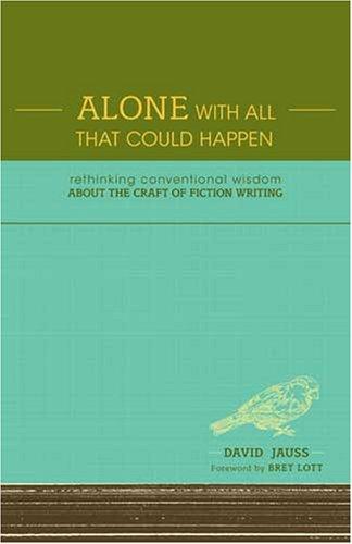 David Jauss: Alone With All That Could Happen (Hardcover, 2008, Writers Digest Books)