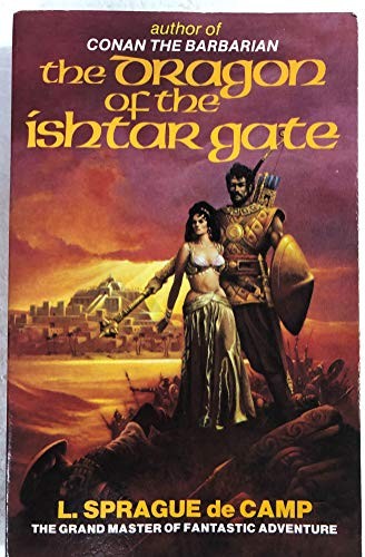 Lyon Sprague de Camp: The Dragon of the Ishtar Gate (EBook, 1982, Donning)