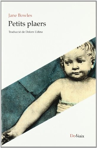 Jane Bowles, Dolors Udina: Petits plaers (Paperback, Lleonard Muntaner Editor, S.L.)