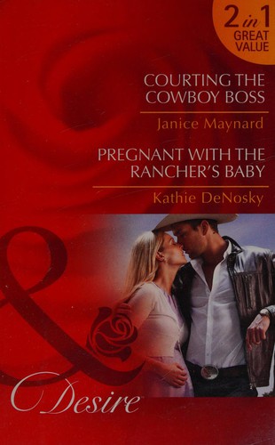 Kathie DeNosky, Janice Maynard: Courting the Cowboy Boss (2015, Harlequin Mills & Boon, Limited)