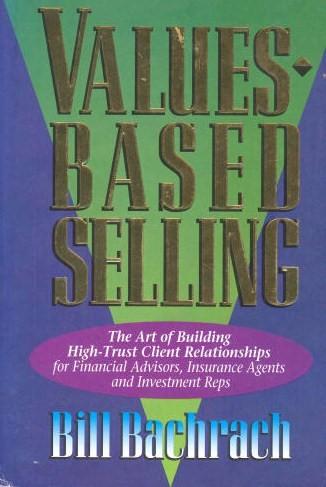Bill Bachrach: Values-based selling (1996, Aim High Pub.)
