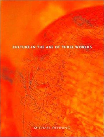 Michael Denning: Culture in the Age of Three Worlds (Hardcover, Verso)