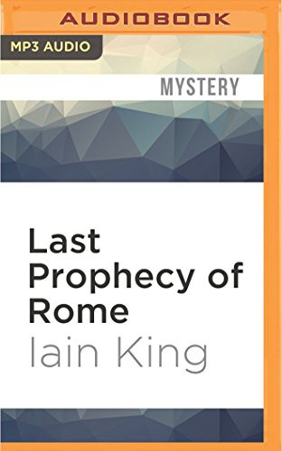 Iain King, Tim Bentinck: Last Prophecy of Rome (AudiobookFormat, 2016, Audible Studios on Brilliance, Audible Studios on Brilliance Audio)