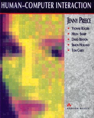 Jenny Preece, S. Holland, J. Preece, Y. Rogers, H. Sharp, D. Benyon, T. Carey: Human-computer interaction (1995, Addison-Wesley Pub. Co.)