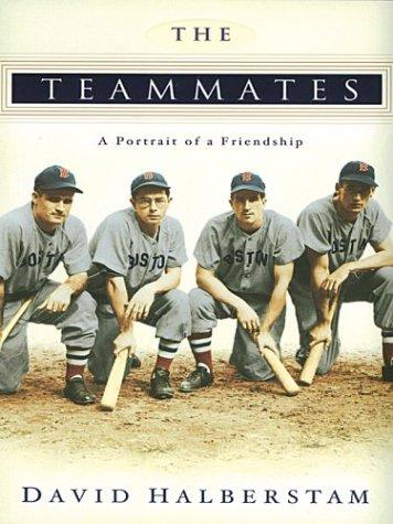 David Halberstam: The Teammates (Hardcover, 2003, Wheeler Publishing)