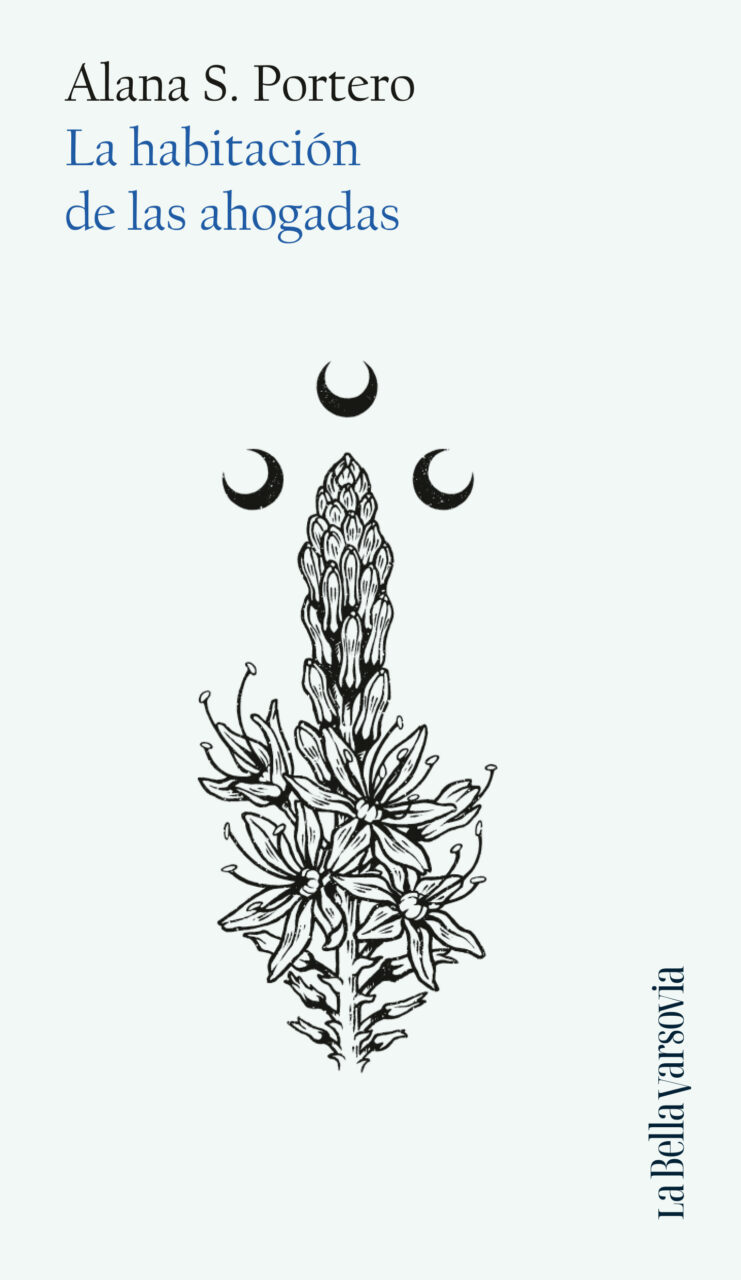 Alana S. Portero: La habitación de las ahogadas (Castellano language, La Bella Varsovia)