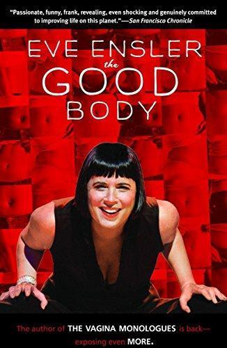 Eve Ensler: The Good Body