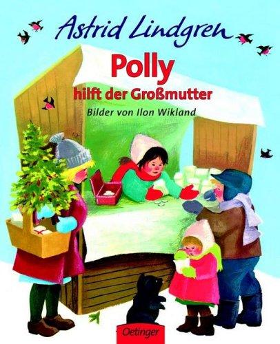 Astrid Lindgren, Ilon Wikland: Polly hilft der Großmutter. (Hardcover, German language, 1979, Oetinger Verlag)