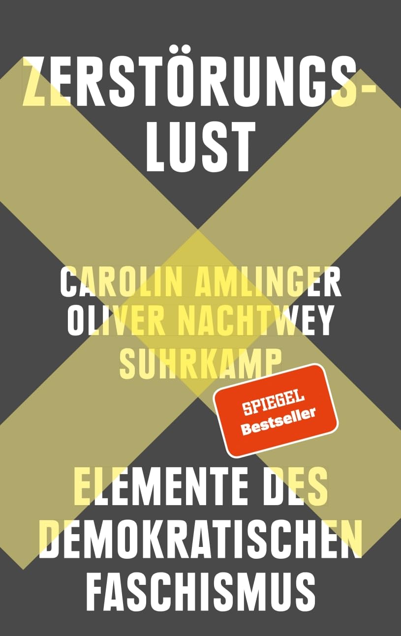 Oliver Nachtwey, Carolin Amlinger: Zerstörungslust (Hardcover, Deutsch language, 2025, Suhrkamp Verlag)