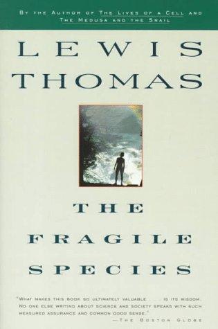 Lewis Thomas: The Fragile Species (Paperback, Simon & Schuster)