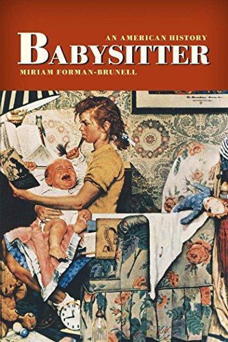 Miriam Forman-Brunell: Babysitter : an American history