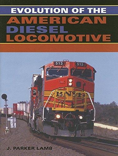 J. Parker Lamb: Evolution of the American Diesel Locomotive (2007)