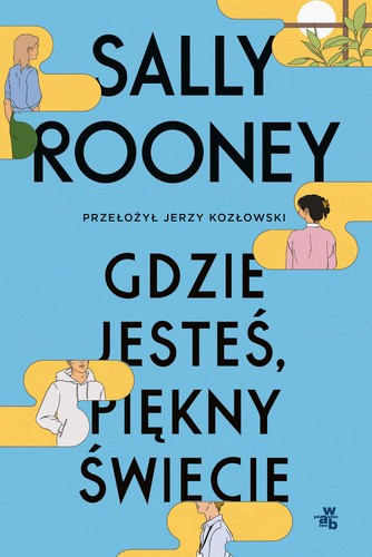 Gdzie jesteś, piękny świecie (2022, W.A.B. - Grupa Wydawnicza Foksal)