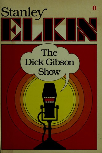Stanley Elkin: The Dick Gibson show (E.P. Dutton)