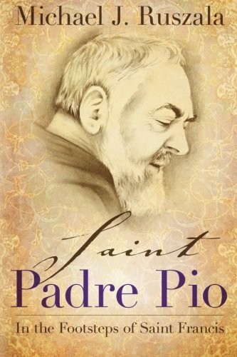 Wyatt North, Michael J. Ruszala: Saint Padre Pio (Paperback, 2014, Wyatt North)