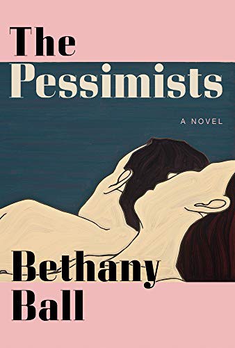 Bethany Ball: The Pessimists (Hardcover, 2021, Grove Press)