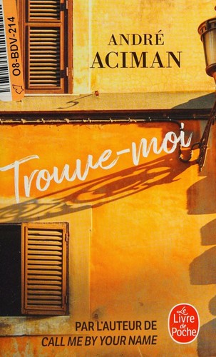 André Aciman: Trouve-moi (French language, 2021, le Livre de poche)
