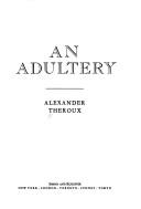 Alexander Theroux: An adultery (1987, Simon and Schuster)