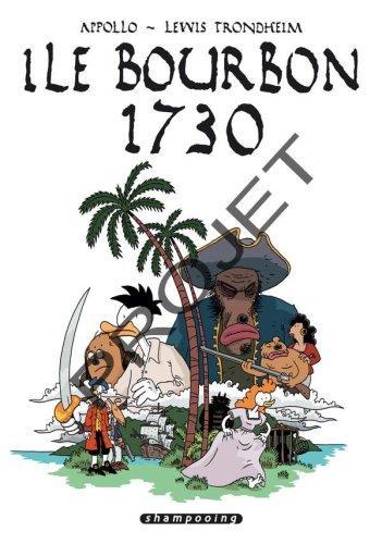 Lewis Trondheim, Appollo: Ile Bourbon : 1730 (French language, 2006)