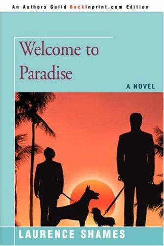 Laurence Shames: Welcome to Paradise (Paperback, 2007, Backinprint.com)