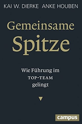 Kai W. Dierke, Anke Houben: Gemeinsame Spitze (Hardcover, Campus Verlag GmbH)