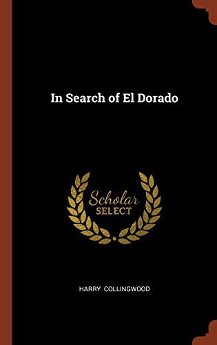 Harry Collingwood: In Search of El Dorado