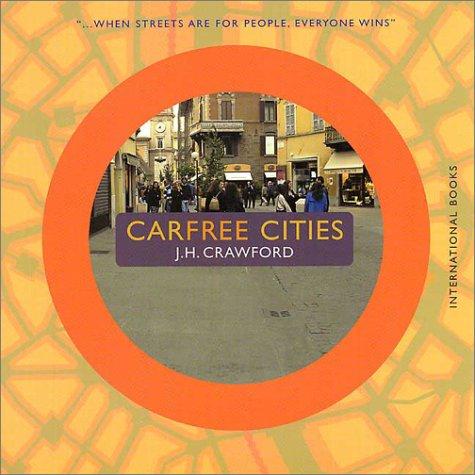 J. H. Crawford: Carfree Cities (Paperback, 2002, International Books)