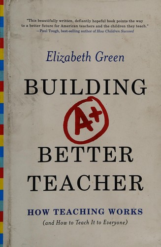Elizabeth Green: Building a better teacher (2014)