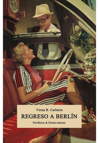 Verna B. Carleton: Regreso a Berlín (2017, Periférica & errata naturae)