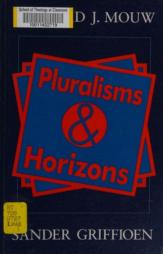 Richard J. Mouw: Pluralisms and horizons (1993, W.B. Eerdmans)