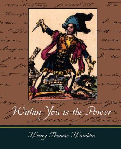 Henry Thomas Hamblin: Within You is the Power (Paperback, 2007, Book Jungle)