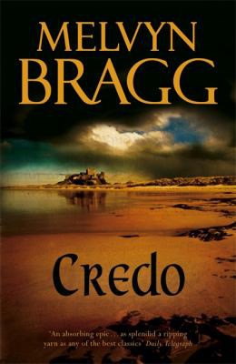 Melvyn Bragg: Credo (2004, Hodder & Stoughton, Sceptre)